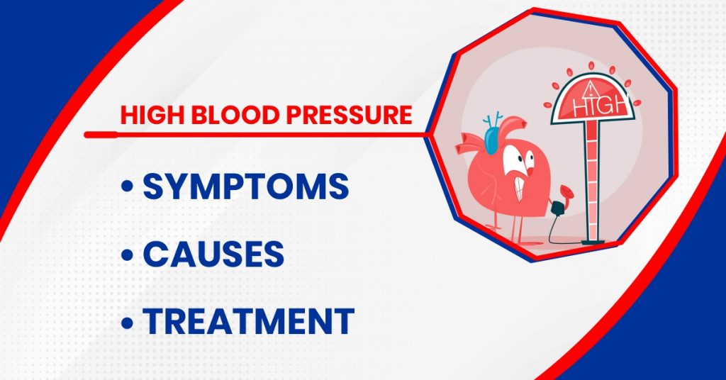 High Blood Pressure Symptoms, Causes and Treatments