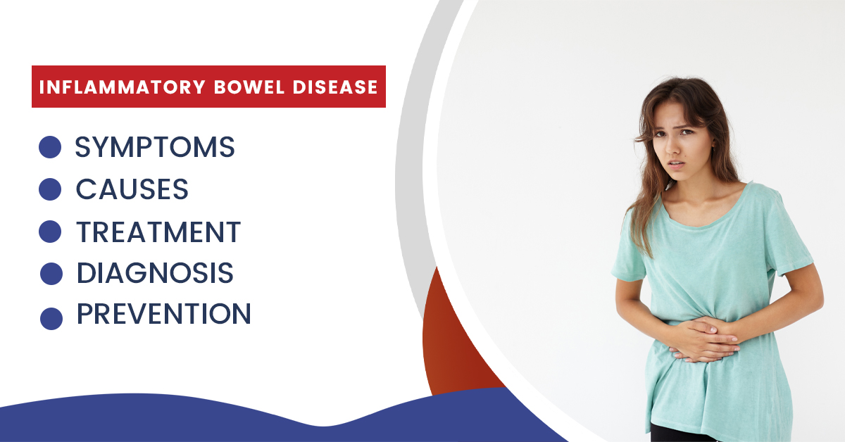 Inflammatory Bowel Disease - Symptoms, Causes, Treatment and Prevention